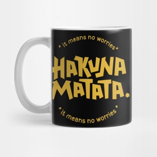 Hakuna Matata means no worries Mug